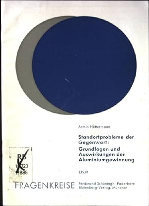 Seller image for Standortprobleme der Gegenwart : Grundlagen u. Auswirkungen d. Aluminiumgewinnung. Fragenkreise for sale by books4less (Versandantiquariat Petra Gros GmbH & Co. KG)