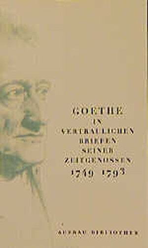 Imagen del vendedor de Goethe in vertraulichen Briefen seiner Zeitgenossen : 1749 - 1832. zsgest. von Wilhelm Bode. [Quellennachweis, Textrev. und Reg. Regine Otto. Anm. Paul-Gerhard Wenzlaff] / Aufbau-Taschenbcher ; 6049 : Aufbau-Bibliothek a la venta por Antiquariat Johannes Hauschild