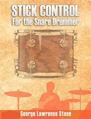 Imagen del vendedor de Stick Control : For the Snare Drummer a la venta por GreatBookPrices