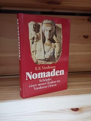 Nomaden - Schöpfer einer Neuen Kultur Im Orient