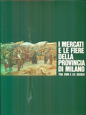 Imagen del vendedor de I mercanti e le fiere della Provincia di Milano a la venta por Librodifaccia