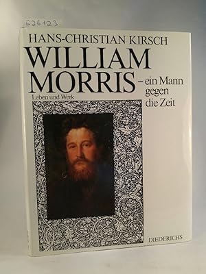 William Morris, ein Mann gegen die Zeit. . [Neubuch] Leben und Werk