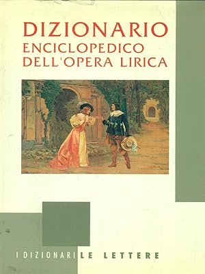 Bild des Verkufers fr Dizionario enciclopedico dell'opera lirica zum Verkauf von Librodifaccia