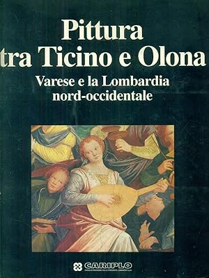 Bild des Verkufers fr Pittura tra Ticino e Olona Varese e la Lombardia Nord- Occidentale zum Verkauf von Librodifaccia