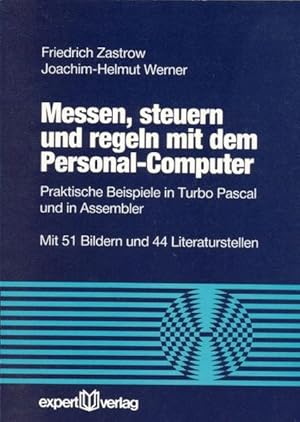 Bild des Verkufers fr Messen, steuern und regeln mit dem Personal-Computer. Praktische Beispiele in Turbo Pascal und in Assembler. zum Verkauf von Antiquariat Thomas Haker GmbH & Co. KG