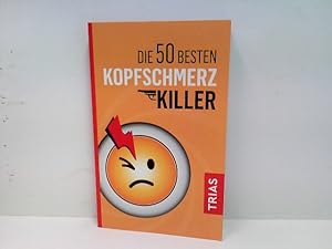 Bild des Verkufers fr Die 50 besten Kopfschmerz-Killer zum Verkauf von ABC Versand e.K.