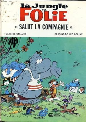Bild des Verkufers fr La jungle en folie. "Salut la compagnie" zum Verkauf von Le-Livre