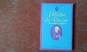 Pilâtre de Rozier. Un Lorrain d'exception, 1754-1785