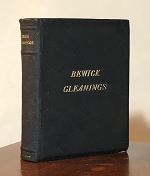 Bewick Gleanings: Being Impressions from Copperplates and Wood Blocks Engraved in the Bewick Work...