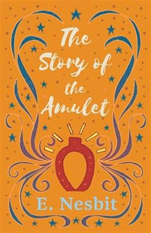 Imagen del vendedor de The Story of the Amulet a la venta por GreatBookPrices