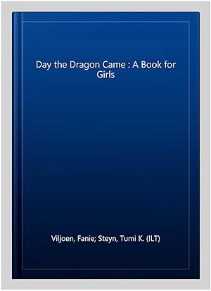 Imagen del vendedor de Day the Dragon Came : A Book for Girls a la venta por GreatBookPrices