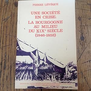 Une société en crise . La BOURGOGNE au milieu du XIX e Siècle ( 1846 - 1852 )