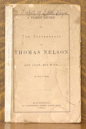 THE DESCENDANTS OF THOMAS NELSON AND JOAN, HIS WIFE. BY ONE OF THEM - A FAMILY RECORD