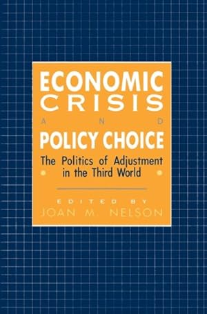 Imagen del vendedor de Economic Crisis and Policy Choice : The Politics of Adjustment in Developing Countries a la venta por GreatBookPrices