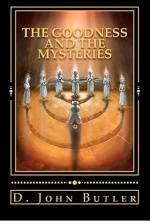 Immagine del venditore per Goodness and the Mysteries : On the Path of the Book of Mormon's Visionary Men venduto da GreatBookPrices