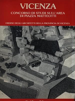 Vicenza. Concorso di studi sull'area di Piazza Matteotti