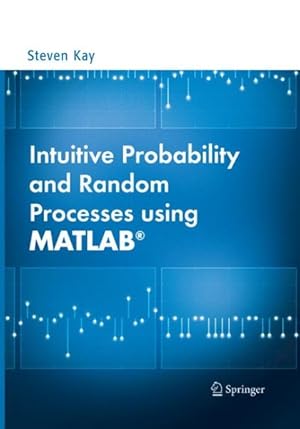 Seller image for Intuitive Probability and Random Processes Using Matlab for sale by GreatBookPrices