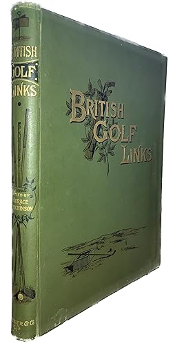 British Golf Links. A Short Account of the Leading Golf Links of the United Kingdom