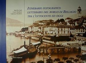 Seller image for Itinerario fotografico letterario del Borgo di Bellaggio tra l'ottocento ed oggi. for sale by EDITORIALE UMBRA SAS