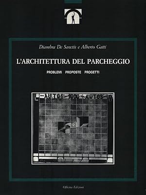 Image du vendeur pour L'architettura del parcheggio. Problemi proposte progetti mis en vente par Librodifaccia