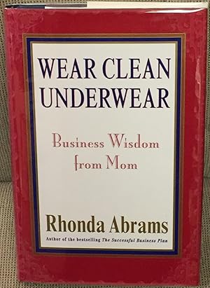 Wear Clean Underwear, Business Wisdom from Mom