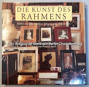 Seller image for Die Kunst des Rahmens. Bilder stilsicher rahmen, hngen und prsentieren for sale by Antiquariat Bernhard