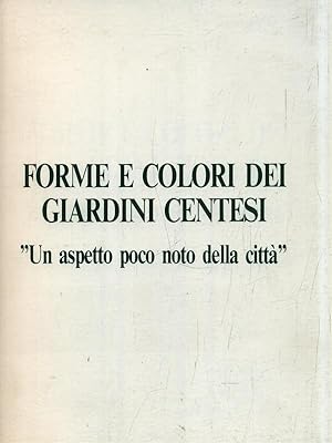 Bild des Verkufers fr Forme e colori dei giardini centesi zum Verkauf von Librodifaccia