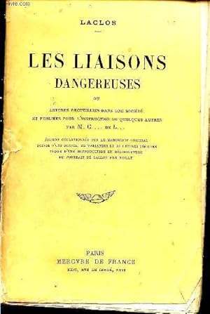 Bild des Verkufers fr Les liaisons dangereuses ou lettres recueillies dans une socit et publies pour l'instruction de quelques autres zum Verkauf von Le-Livre