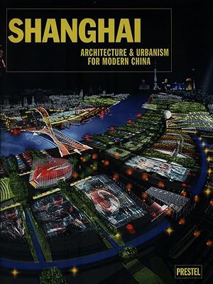 Seller image for Shanghai. Architecture & Urbanism for Modern China for sale by Librodifaccia