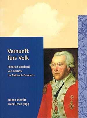 Bild des Verkufers fr Vernunft frs Volk. Friedrich Eberhard Rochow 1734 - 1805 im Aufbruch Preuens zum Verkauf von Paderbuch e.Kfm. Inh. Ralf R. Eichmann