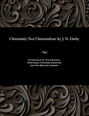 Imagen del vendedor de Christianity Not Christendom: by J. N. Darby a la venta por GreatBookPrices