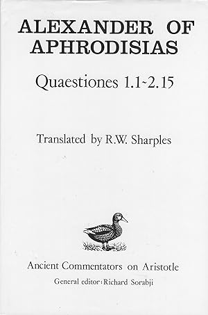 Seller image for Alexander of Aphrodisias: Quaestiones 1.1-2.15 (Ancient Commentators on Aristotle) for sale by A Cappella Books, Inc.