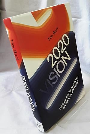 Image du vendeur pour 2020 Vision.Today's Business Leaders on Tomorrow's World. [SIGNED] mis en vente par Addyman Books