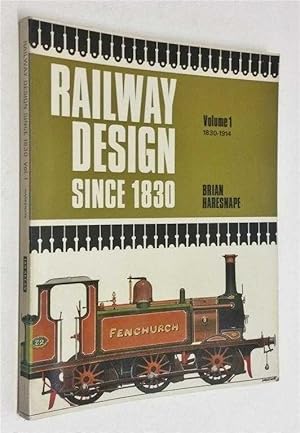 Railway Design Since 1830: Vol. 1 1830-1914