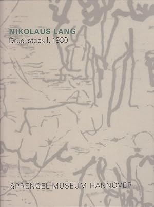 Immagine del venditore per Nikolaus Lang : Druckstock 1, 1980 ; Installation ; 14. Juni bis 1. Oktober 1995, Sprengel-Museum Hannover. Texte von Nikolaus Lang und Udo Liebelt (Hrsg.) / Kunst im Kontext / Projekt Knstlermuseum ; 2 venduto da Licus Media