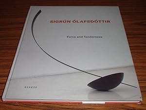 Sigrun Olafsdottir : Force and Tenderness