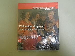 Seller image for GEORGES DE LA TOUR A MILANO. L'ADORAZIONE DEI PASTORI SAN GIUSEPPE FALEGNAME. MILANO 26 NOVEMBRE 2011 - 8 GENNAIO 2012. for sale by Amarcord libri