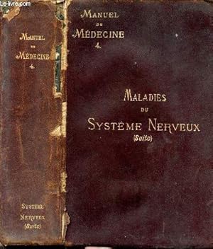 Seller image for Manuel de mdecine. Tome IV : Maladies du systme nerveux (suite) for sale by Le-Livre