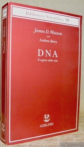Immagine del venditore per DNA. Il segreto della vita. Traduzione di Isabella Blum. Collezione Biblioteca Sceintifica 38. venduto da Bouquinerie du Varis