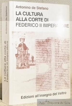 Bild des Verkufers fr La cultura alla corte di Federico II Imperatore. Collana Et di mezzo. zum Verkauf von Bouquinerie du Varis