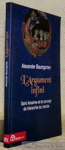 Bild des Verkufers fr L'Argument infini. Saint Anselme et le concept de hirarchie du monde. zum Verkauf von Bouquinerie du Varis