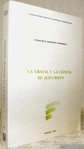 Imagen del vendedor de La gracia y la ciencia de Jesucristo. Historia de la cuestion en Alejandro de Hales, Odon Rigaldo, Summa Halensis y Buenaventura. Publicaciones Instiuto Teologico Franciscano. Serie Mayot 23. a la venta por Bouquinerie du Varis