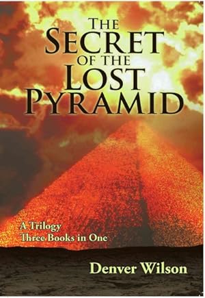 Seller image for Secret of the Lost Pyramid : If You Want to Get Out of Prison, the First Thing You Must Realize Is: You Are the Prison for sale by GreatBookPrices