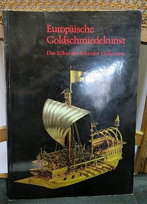 Seller image for Europische Goldschmiedekunst. Das Silber der Schrder Collection. 27.3. bis 15.5.1987 for sale by Antiquariat Ekkehard Schilling