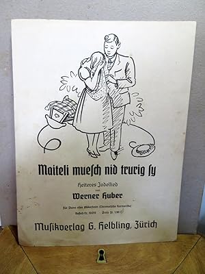 Bild des Verkufers fr Maiteli muesch nid trurig sy. Heiteres Jodellied fr Piano oder Akkordeon zum Verkauf von Antiquariat Ekkehard Schilling