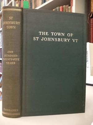 The Town of St Johnsbury VT: A Review of One Hundred Twenty-Five Years to the Anniversary Pageant...