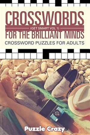 Seller image for Crosswords For The Brilliant Minds (Get Smart Vol 1): Crossword Puzzles For Adults for sale by GreatBookPrices