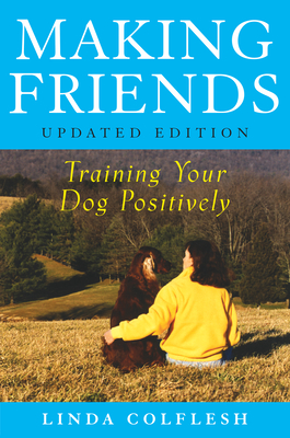 Bild des Verkufers fr Making Friends: Training Your Dog Positively (Paperback or Softback) zum Verkauf von BargainBookStores