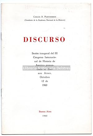 Imagen del vendedor de Discurso. Sesin inaugural del III Congreso Internacional de Historia de Amrica, pronunciado en Buenos Aires, Octubre 12 de 1960. [Dedicatoria autgrafa del autor]. a la venta por Llibreria Antiquria Delstres