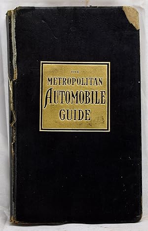 The Metropolitan Automobile Guide. A Selection of Short Trips from New York to Nearby Shore, Hill...
